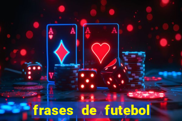 frases de futebol feminino para status tumblr